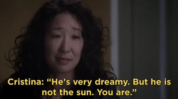 Cristina says that Derek is very dreamy, but he isn&#x27;t the sun — she is