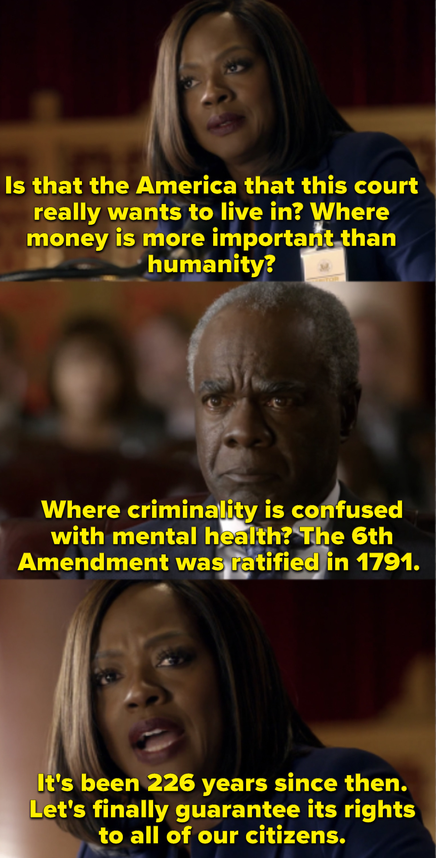 Annalise asks the court if the court really wants to live in an America where money is prized above humanity and criminality is confused with mental health, then says the 6th amendment was ratified in 1791 and all citizens should have rights