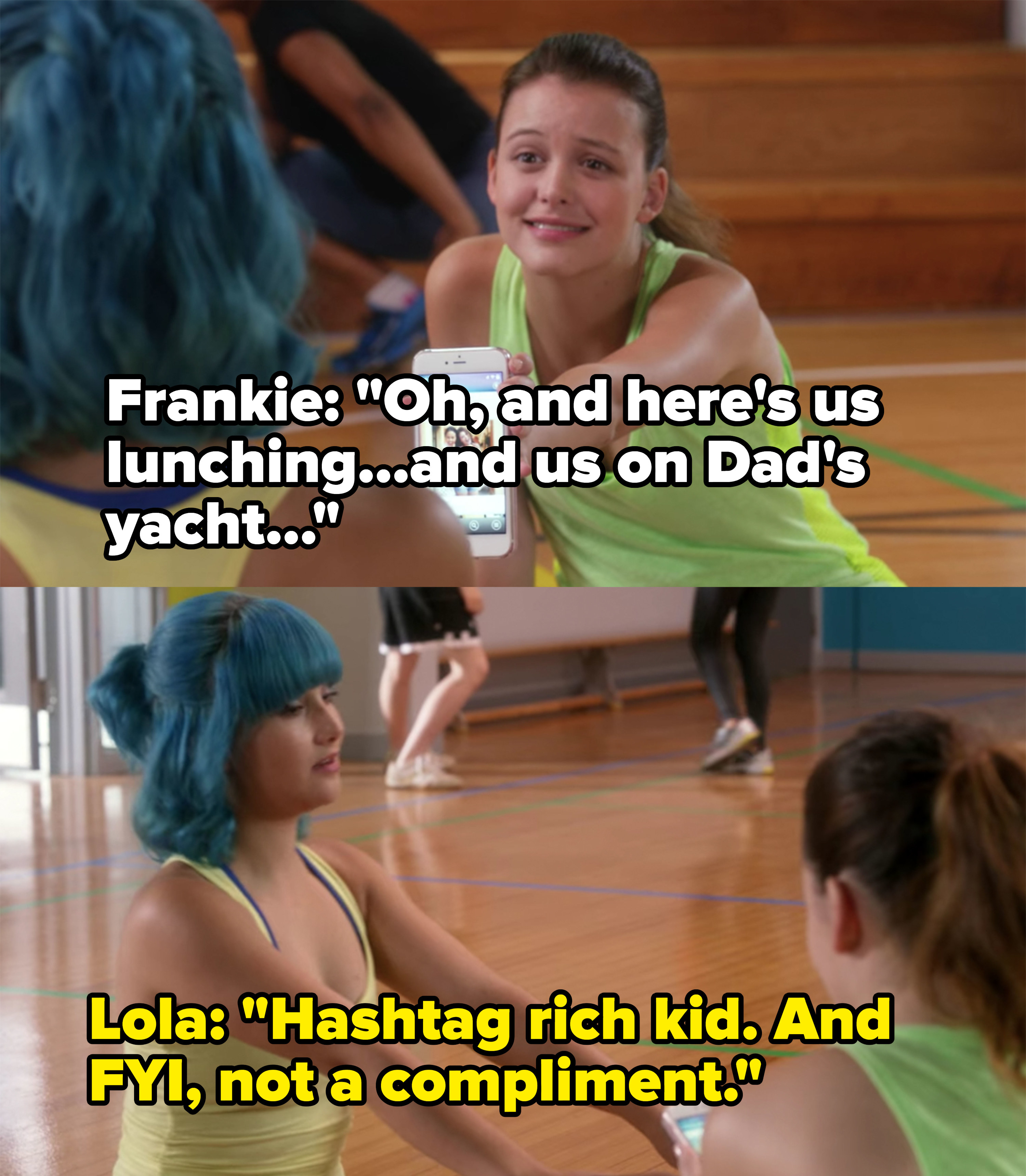 Frankie brags about partying on her dad&#x27;s yacht and Lola responds, &quot;Hashtag rich kid, and FYI, not a compliment&quot;