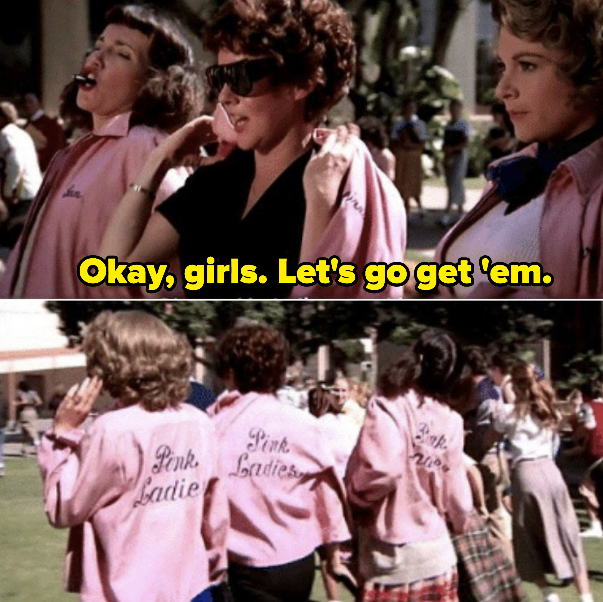 Jan, Rizzo, and Marty walking into Rydell on the first day of school as seniors, with confidence, saying: &quot;Okay, girls. Let&#x27;s go get &#x27;em&quot;