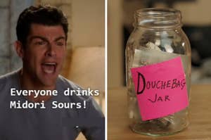 Schmidt yelling "Everyone drinks midori sours!" and a photo of the douchebag jar