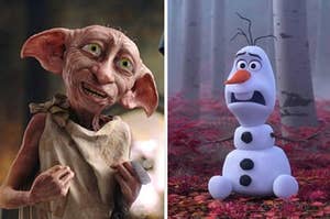 Dobby from "Harry Potter" and Olaf from "Frozen."