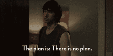 Adam from Girls shrugs and says &quot;the plan is: there is no plan&quot;