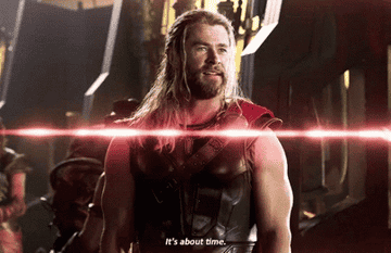 Thor saying &quot;It&#x27;s about time&quot; 