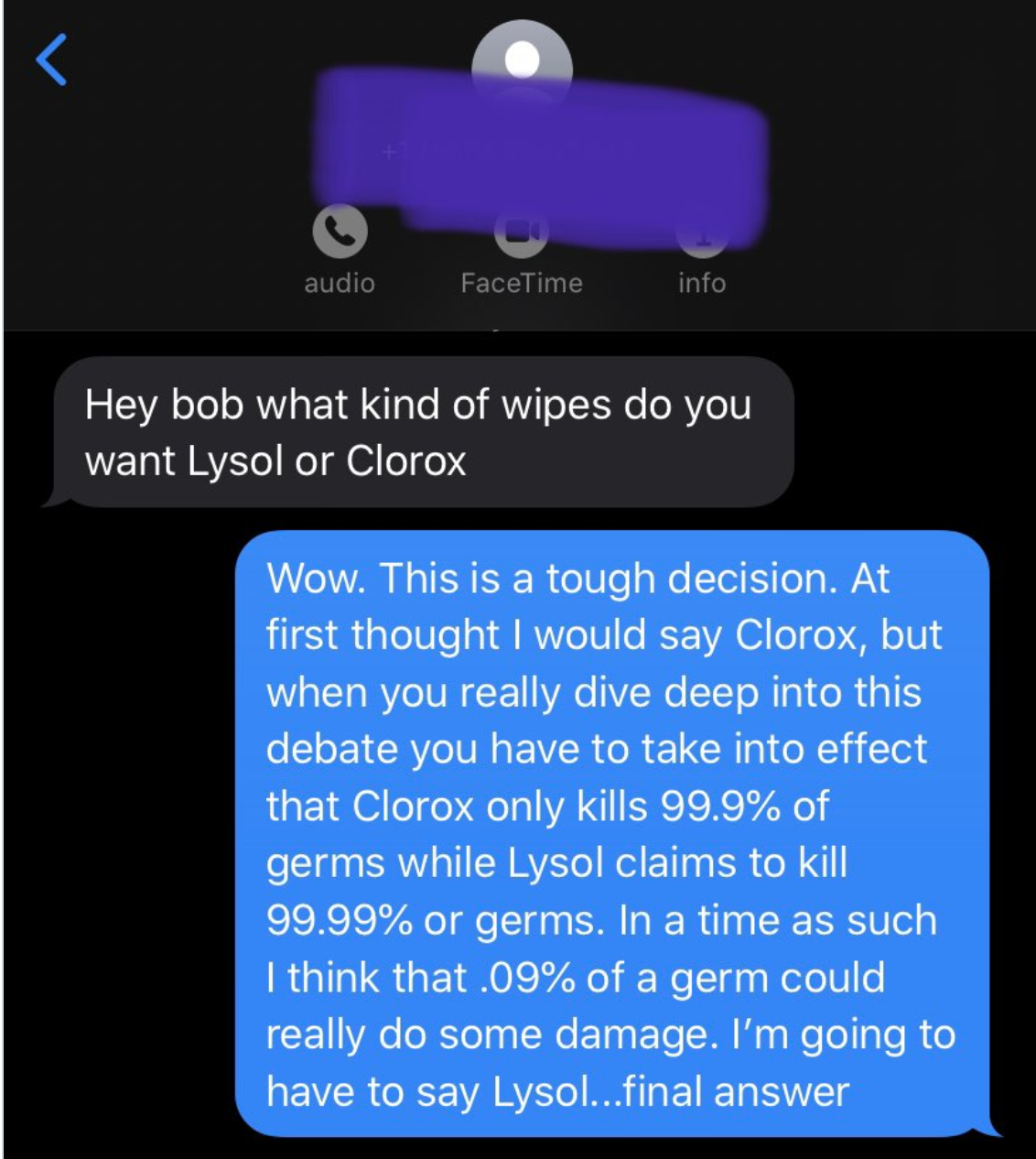 Text of a person asking whether to get lysol or clorox wipes and the other answered with a ridiculously detailed explanation of why to get lysol