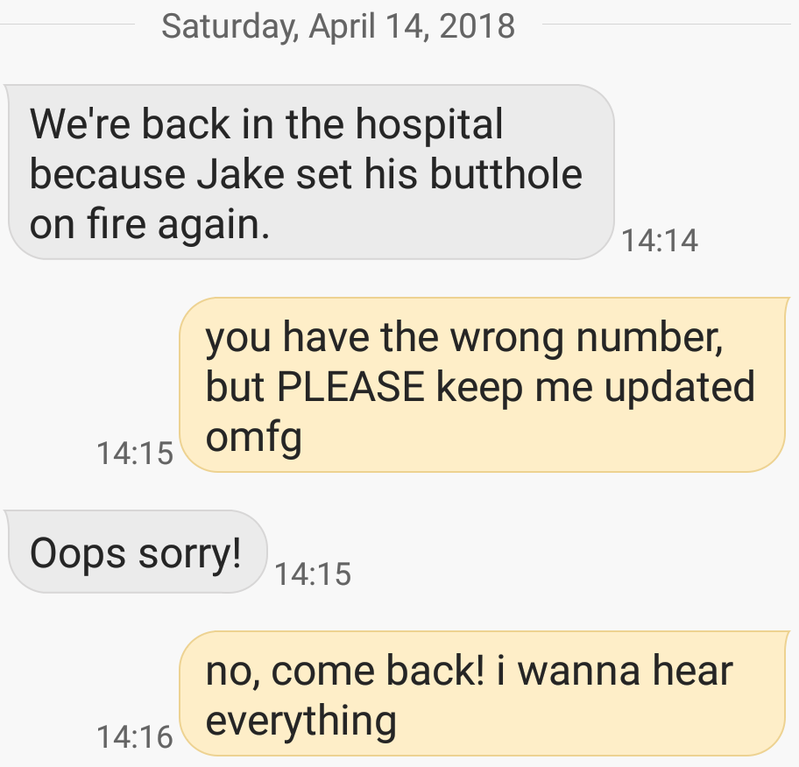 Text reading we&#x27;re back in the hospital because jake set his butthole on fire again