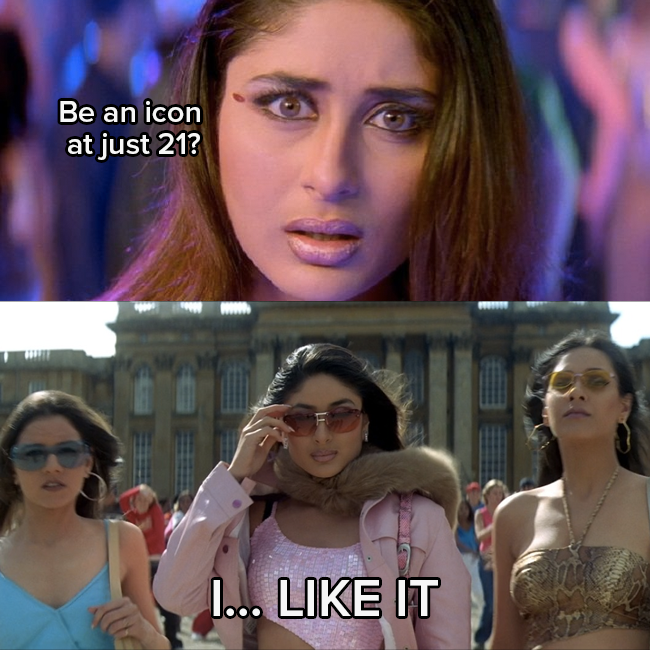 Kareena Kapoor Khan as Pooh looks confused and asks herself &quot;Be an icon at just 21?&quot;
She responds to herself &quot;I LIKE IT&quot; 
