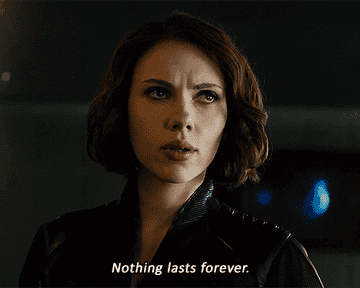 Natasha Romanoff saying, &quot;Nothing lasts forever&quot;