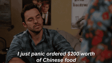 Nick saying he just panic-ordered $200 of Chinese food