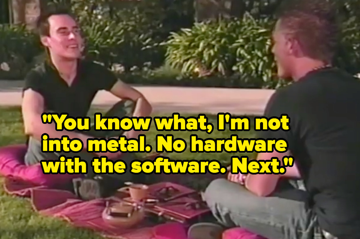 A guy telling another guy &quot;You know what, I&#x27;m not into metal. No hardware with the software. Next.&quot;
