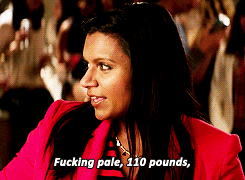 A gif where Mindy Kaling says &quot;Pale, 110 pounds&quot;