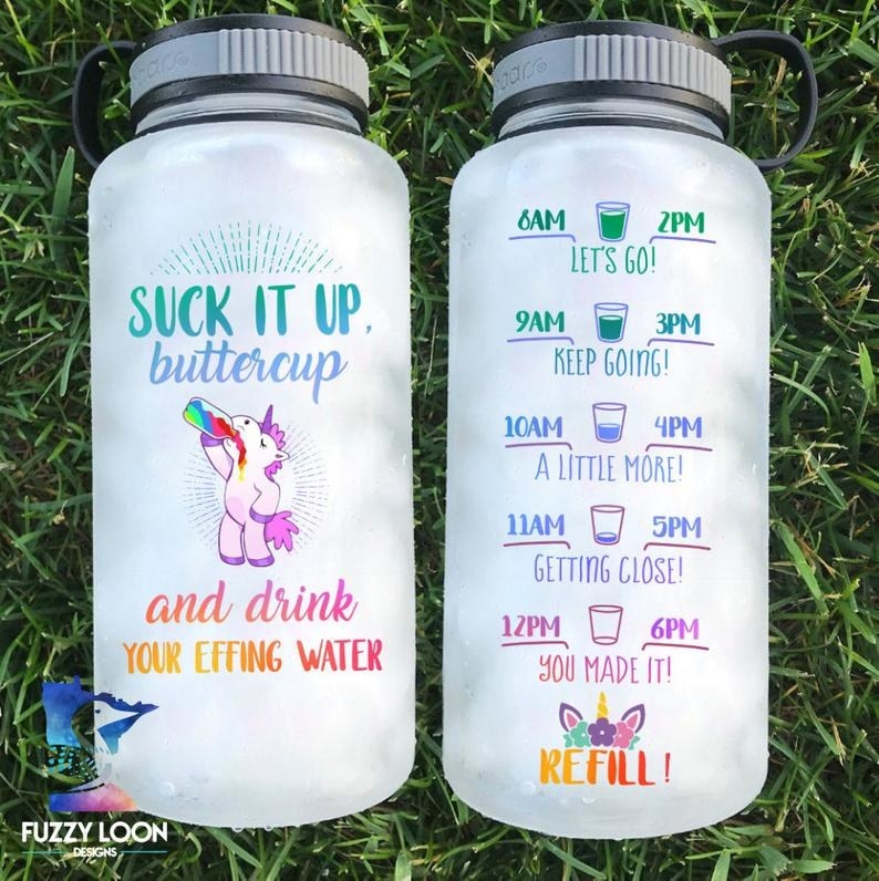 Fuzzy Loon Designs on Etsy motivational water bottle that reads &quot;Suck it up, buttercup... and drink your effing water.&quot;