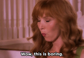 A scene from &quot;The Comeback&quot; where Lisa Kudrow is saying &quot;Wow, this boring.&quot;