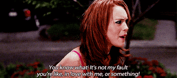 Cady telling Janis it&#x27;s not Cady&#x27;s fault Janis is in love with her or something