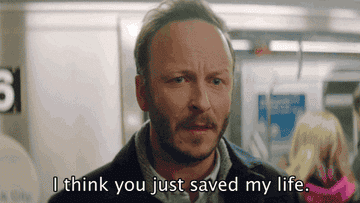 Gif with man saying &quot;I think you just saved my life&quot; 