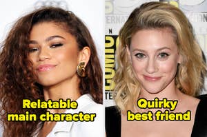 Zendaya as the "relatable main character" and Lili Reinhart as the "quirky best friend" 