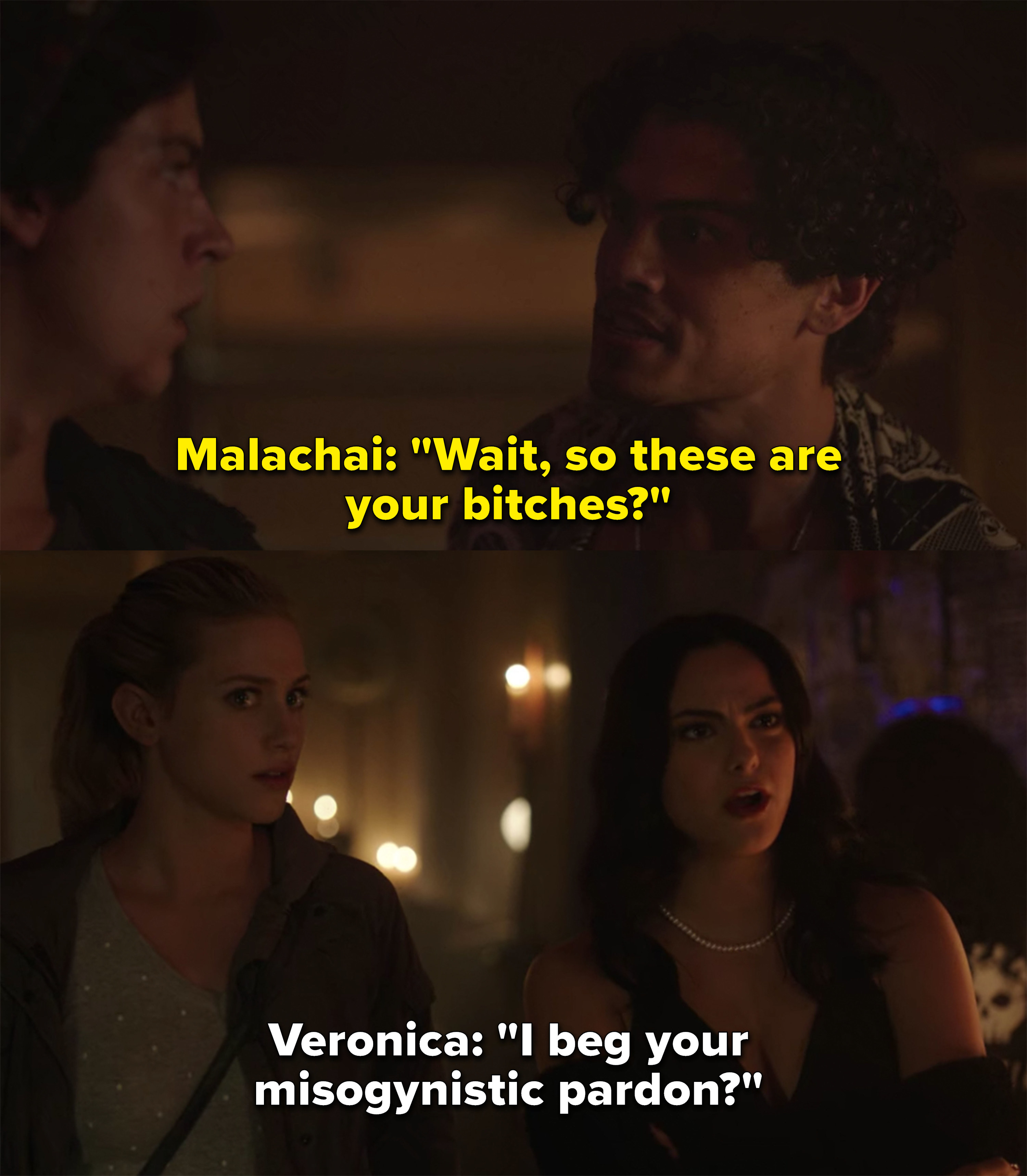 Malachai calls Veronica and Betty Jughead&#x27;s bitches and Veronica responds, &quot;I beg your misogynistic pardon?&quot;