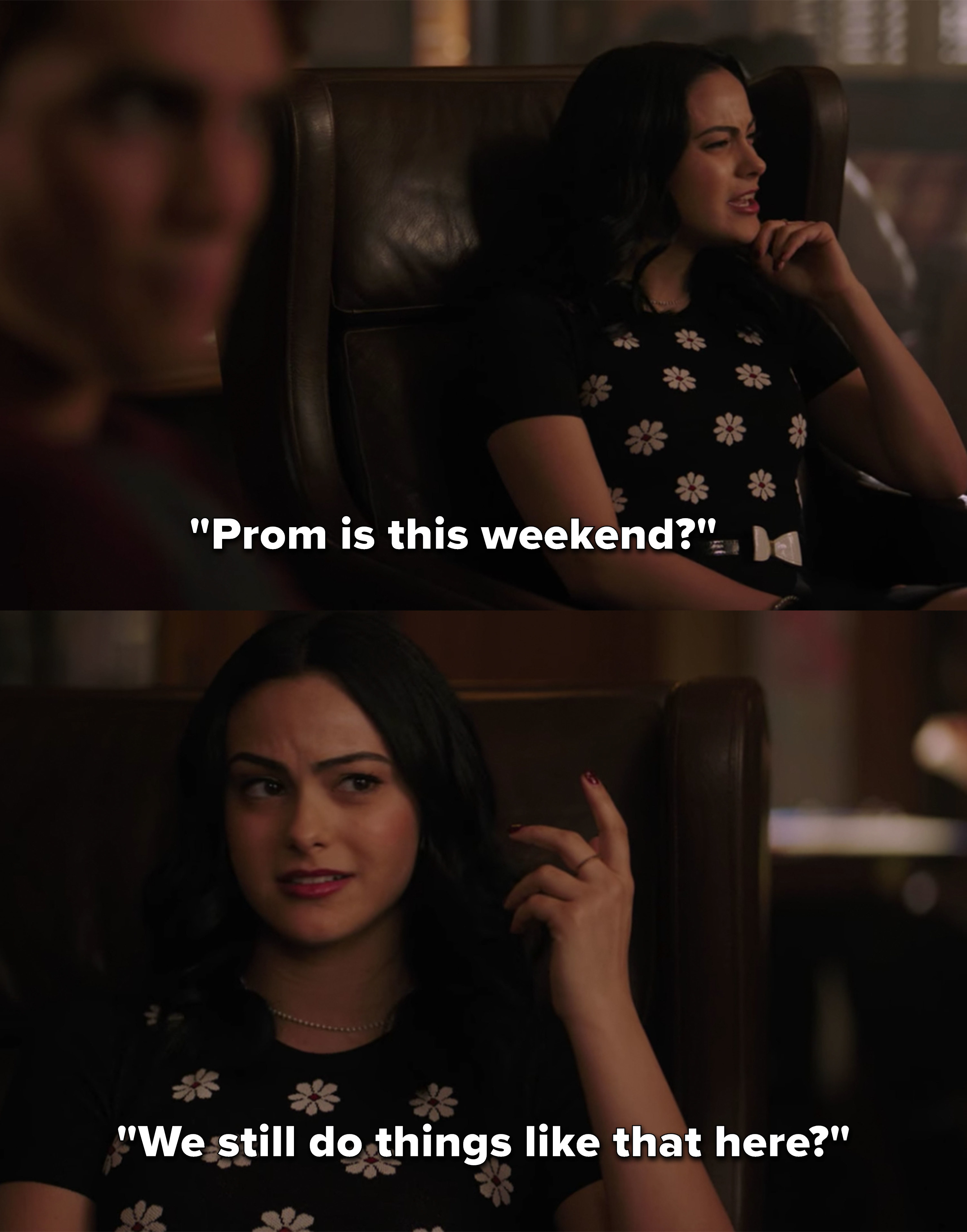 Veronica: &quot;Prom is this weekend? We still do things like that here?&quot;