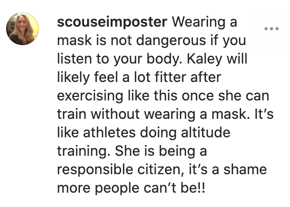 Comment reading, &quot;Wearing a mask is not dangerous if you listen to your body. ... She is being a responsible citizen. It&#x27;s a shame more people can&#x27;t be!!&quot;