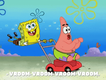 A gif of Patrick and SpongeBob Square Pants riding a lawnmower while saying, &quot;Vroom-vroom-vroom-vroom.&quot;