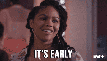 GIF of a woman saying &quot;it&#x27;s early&quot;