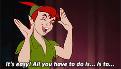 Peter Pan saying it&#x27;s easy, &quot;all you have to do is....&quot;