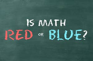 A chalkboard asking if math is red or blue