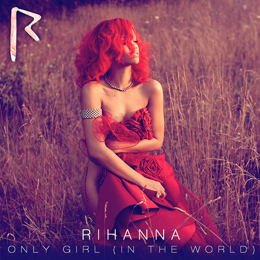 The cover for &quot;Only Girl (In the World)&quot; featuring Rihanna with bright red hair sitting in a field and wrapped in a red gown