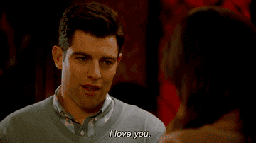 Schmitt from New Girl saying, &quot;I love you&quot;