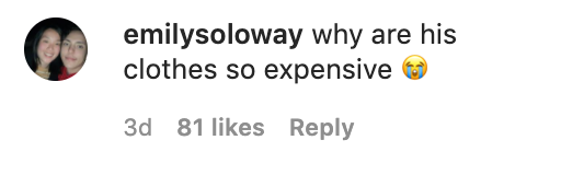 A fan puts a crying emoji next at the end of their comment &quot;Why are his clothes so expensive&quot;