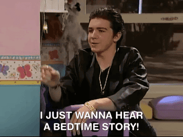 Drake Bell, as Tony on the Amanda Show, says, &quot;I just wannna hear a bedtime story!&quot;