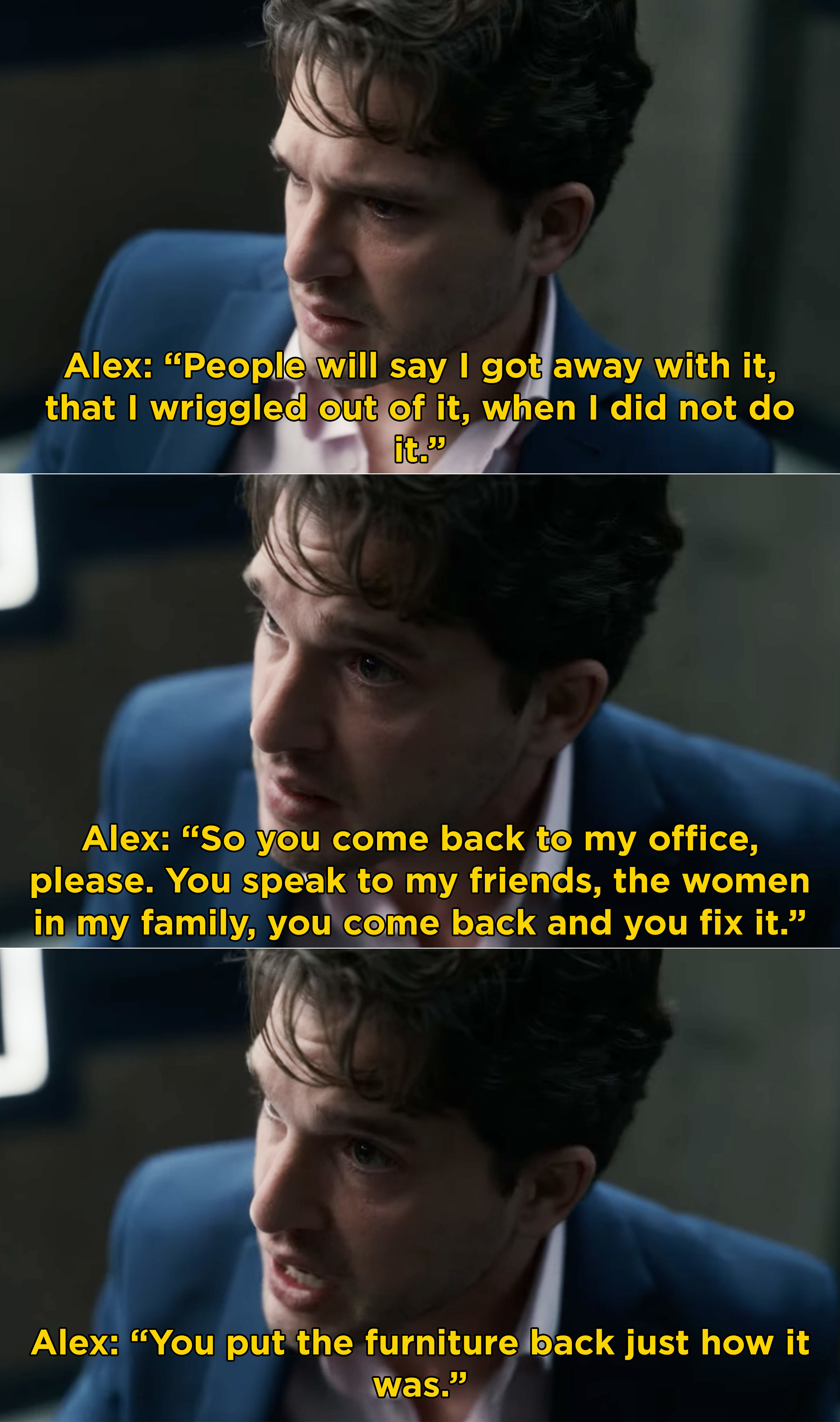 Alex pleading that the cops go and talk to his family and fix everything