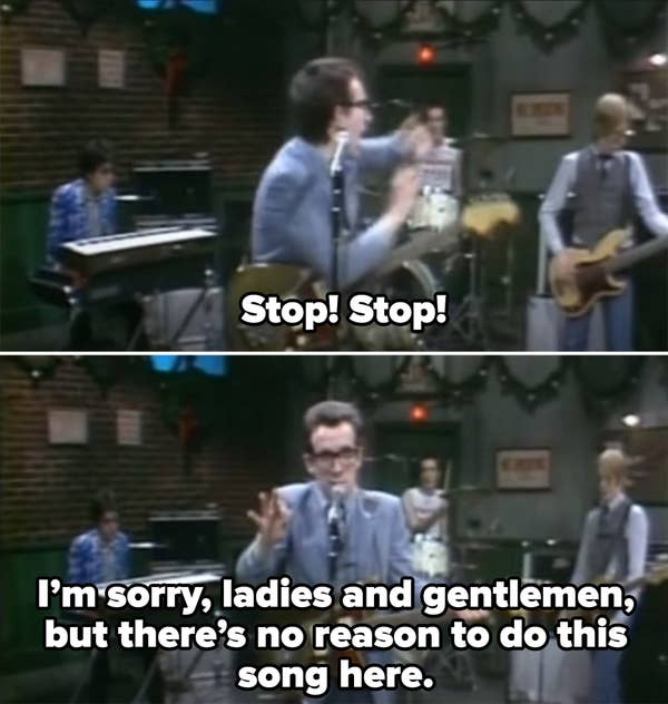 Costello saying &quot;Stop! I&#x27;m sorry, but there&#x27;s no reason to do this song here.&quot;