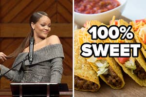 Rihanna saying a speech and tacos.