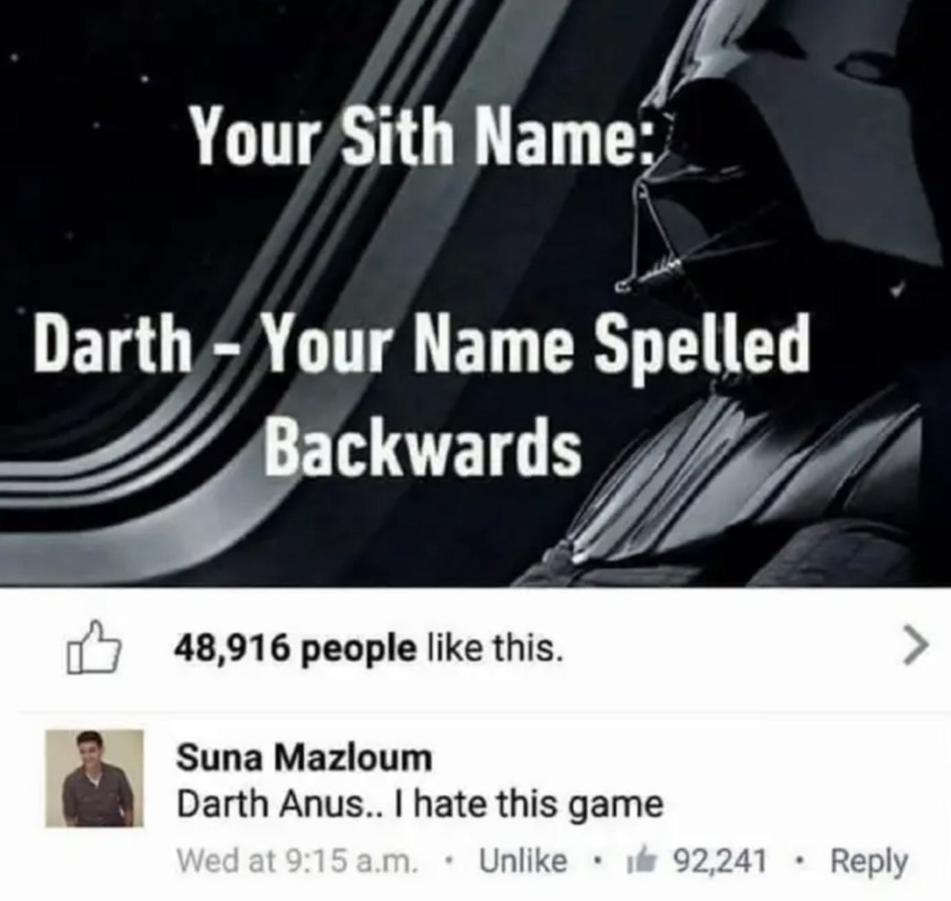 facebook post that says your sith name darth and your named spelled backwards and the guy&#x27;s name is suna