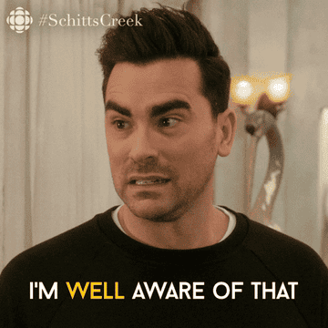 David from Schitt&#x27;s creek saying, &quot;I&#x27;m well aware of that&quot;