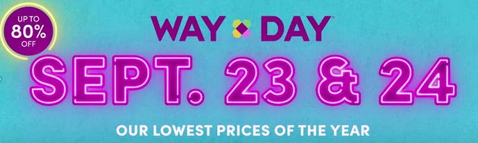 Text that says &quot;Way Day Sept. 23 &amp;amp; 24&quot; Our Lowest Prices Of The Year and Up to 80% off&quot; in purple neon color