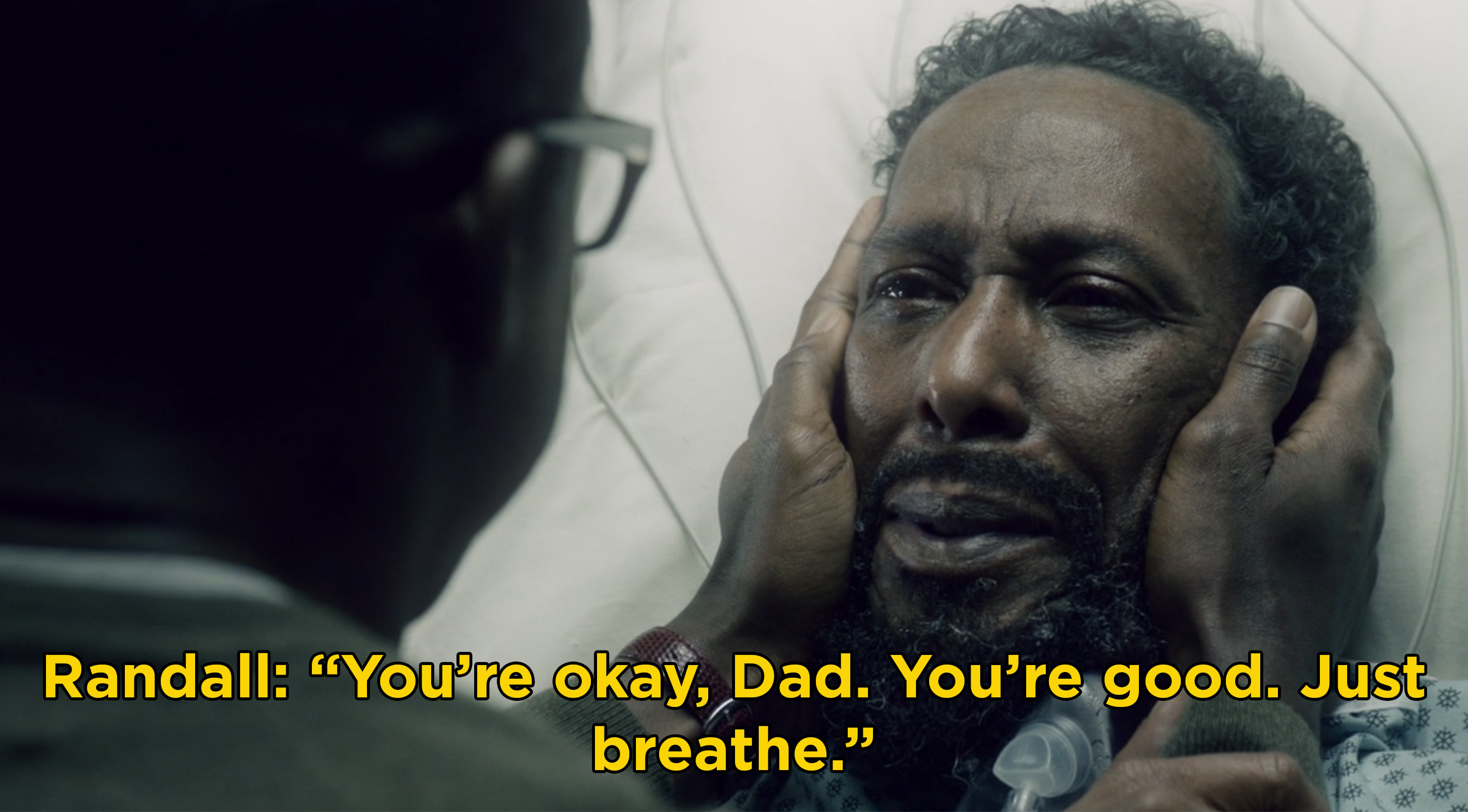 Randall holding William&#x27;s face and saying, &quot;You&#x27;re okay, Dad. You&#x27;re good. Just breathe&quot;