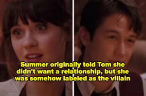 Summer told Tom she didn't want a relationship, but she was labeled as the villain in "500 Days of Summer"