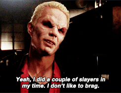 Spike says he doesn&#x27;t like to brag, but he killed a few Slayers in his time