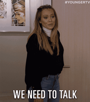 gif of a woman saying &quot;we need to talk&quot;