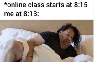 A man groggily waking up two minutes before online class