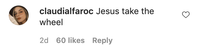 A comment that reads, &quot;Jesus take the wheel&quot;