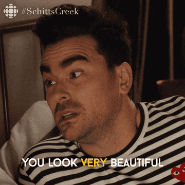 David from Schitt&#x27;s Creek says you look very beautiful