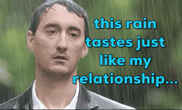 Man stands in the rain looking dejected, caption reads &quot;this rain tastes just like my relationship...bland&quot;