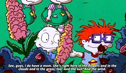 Chuckie tells the babies his mom is in the flowers, clouds, grass, sun, and wind