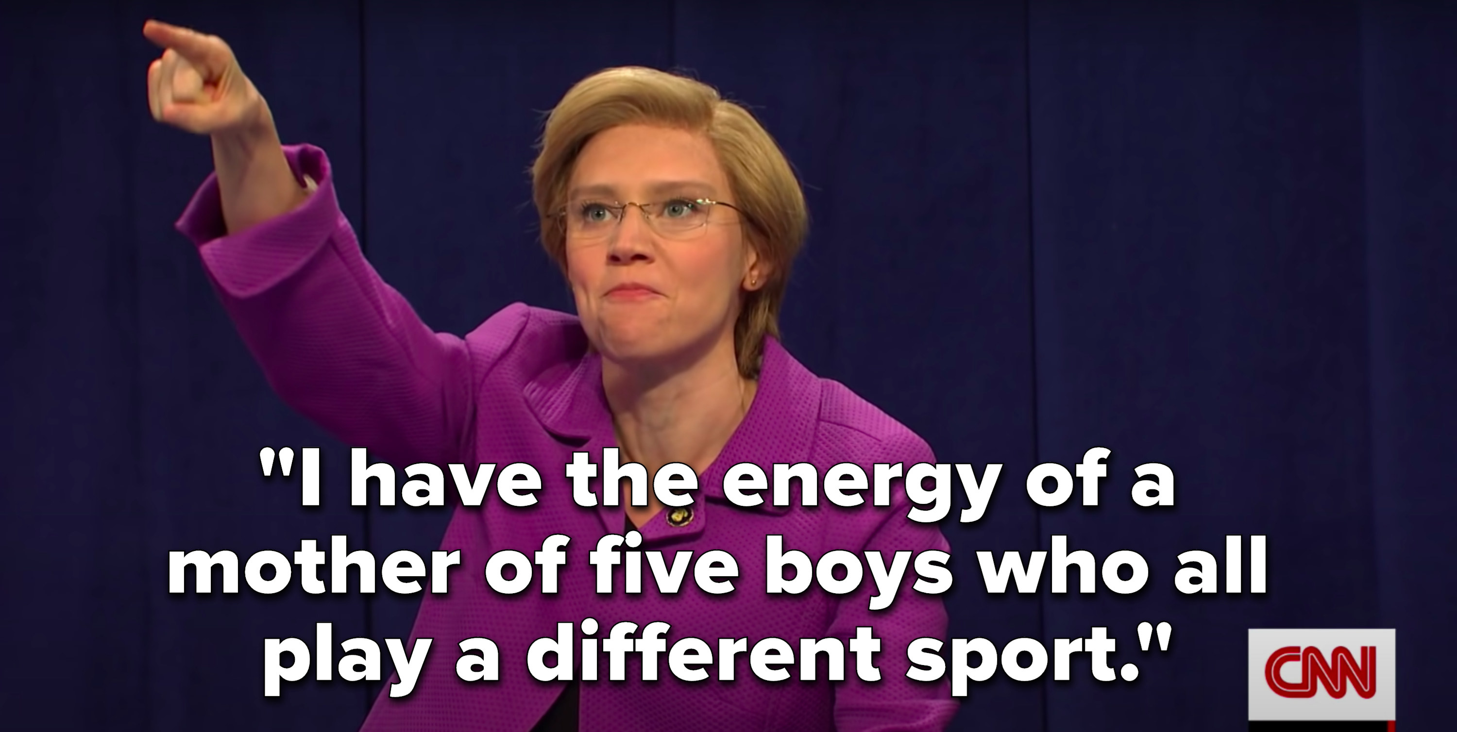 Kate McKinnon, as Elizabeth Warren, says, &quot;I have the energy of a mother of five boys who all play a different sport&quot;