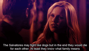 Rebekah telling Klaus that the Salvatores may fight like dogs but in the end they&#x27;d die for each other
