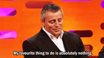 Matt Leblanc says my favourite thing to do is absolutely nothing
