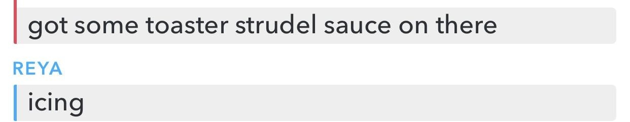 Text where someone calls icing strudel sauce